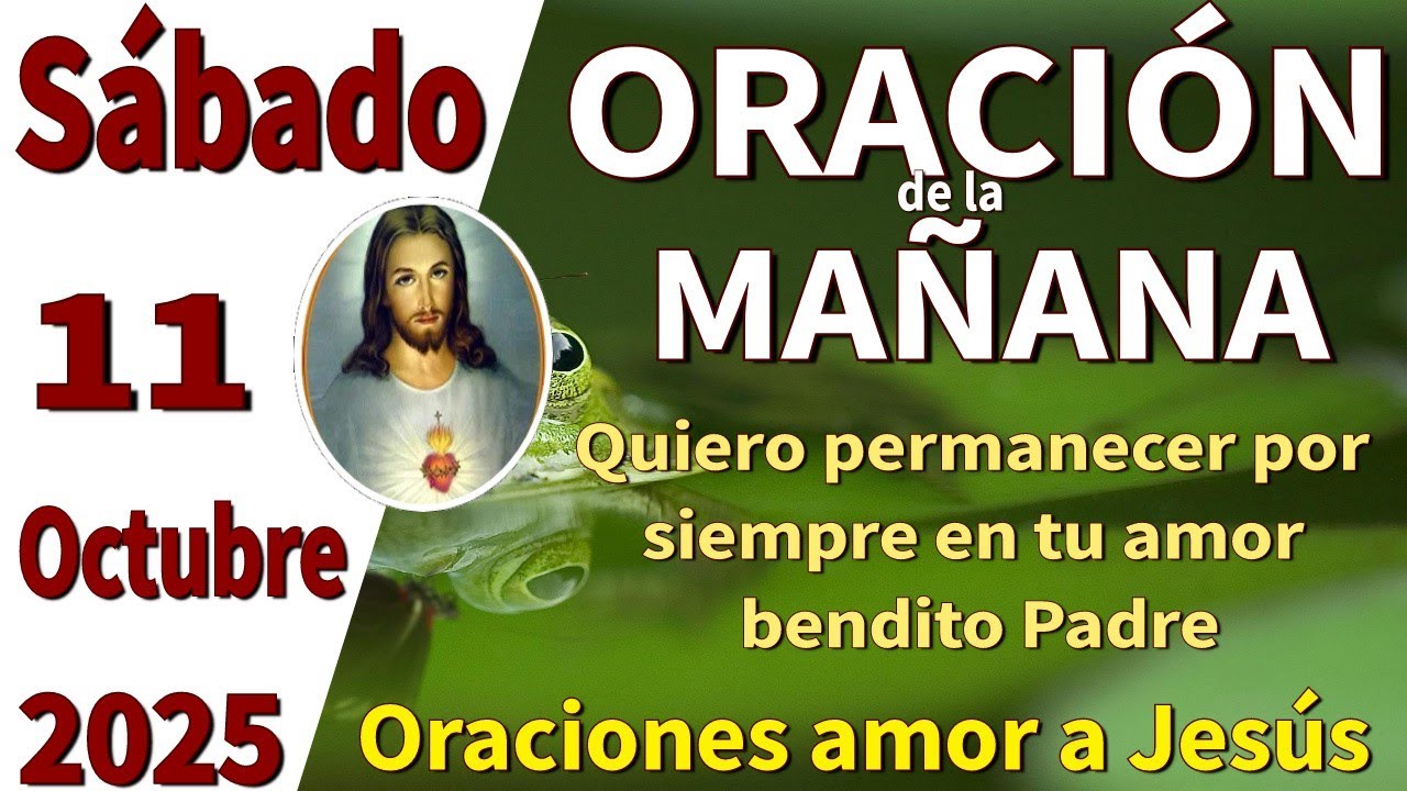 Oraci&oacute;n de la ma&ntilde;ana del d&iacute;a s&aacute;bado 11 de octubre de 2025 -Efesios 5:25