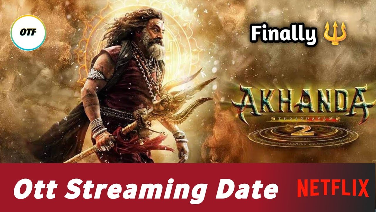 Akhanda 2 Movie Ott Streaming Date : Telugu : Nandamuri Balakrishna : Netflix : OTT Telugu Flash