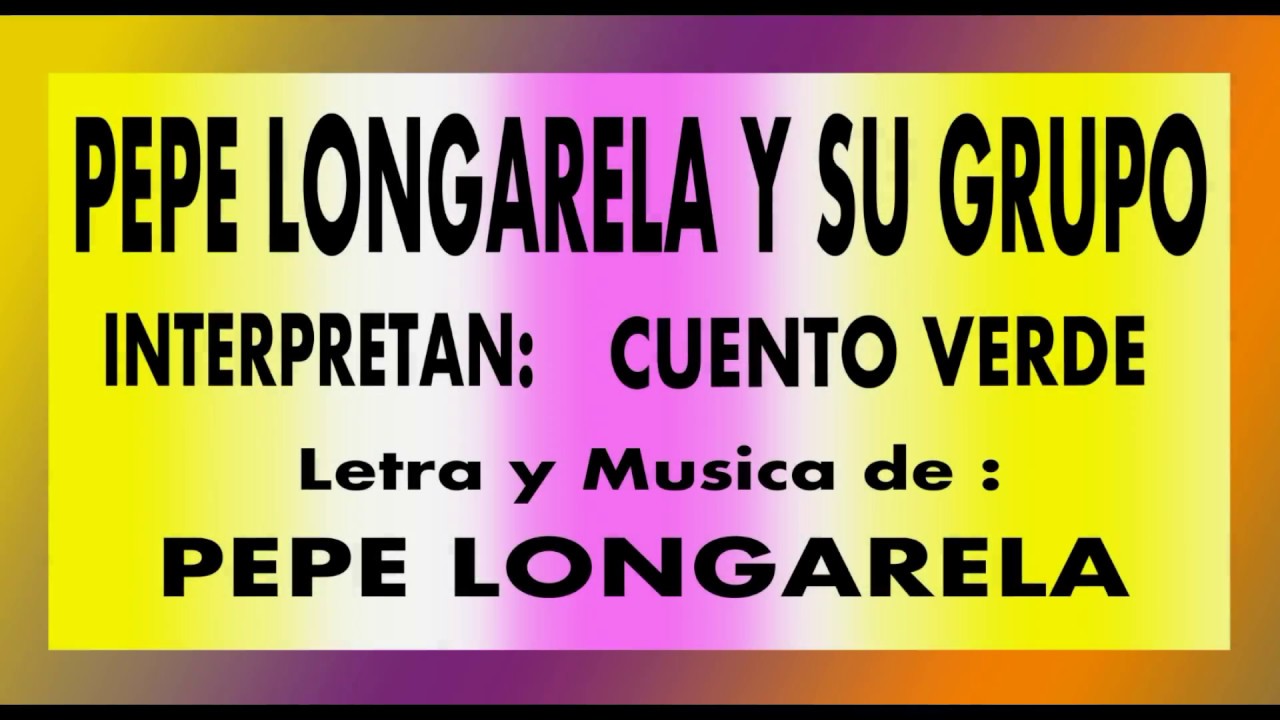 Cuento Verde, Letra y Musica de Pepe Longarela