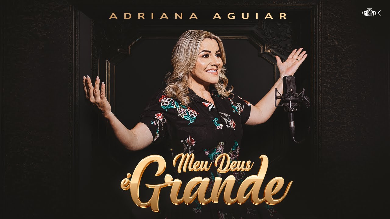 Adriana Aguiar - Meu Deus é Grande | Clipe Oficial
