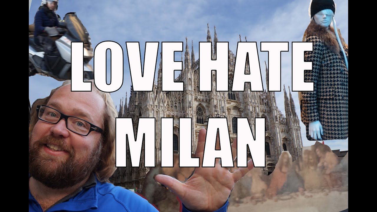 Visit Milan - 5 Things You Will Love & Hate about Milan, Italy