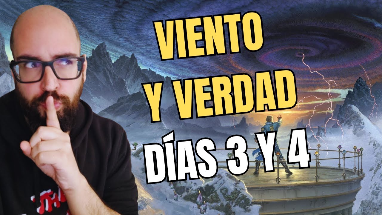 ¡RESEÑA VIENTO Y VERDAD! - Días 3 y 4 - ¡COMIENZA LA ACCIÓN! ¡WTF EL INTERLUDIO III!