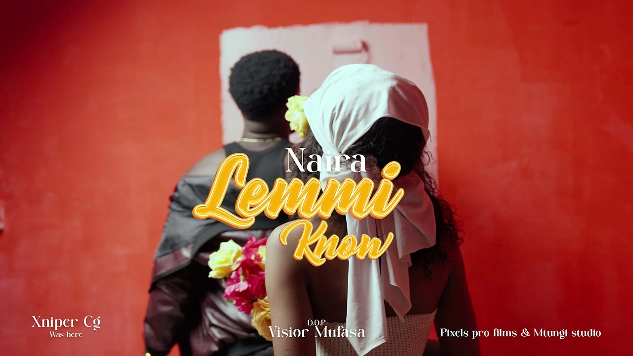 Naira Tz - Lemmi Know (Official Music Video)