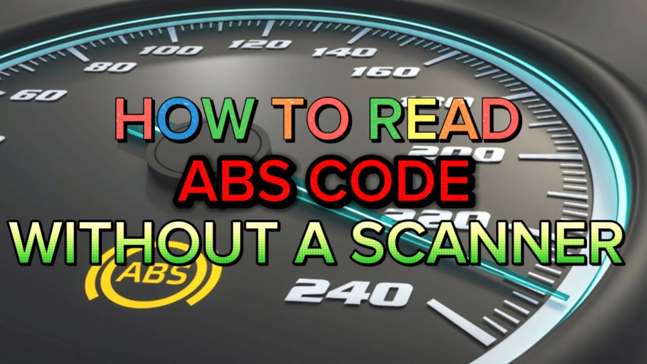 How To Read Abs Codes Without a Scanner ? How to Read ABS Codes in 5 Easy Steps?