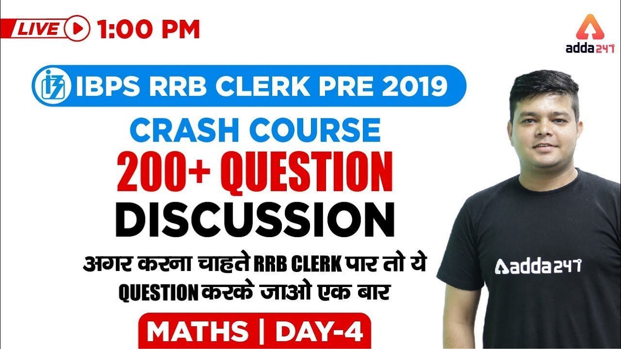 12:55 PM - IBPS RRB CLERK PRE Crash Course 2019 - Maths - 200+ Question Discussion - 4