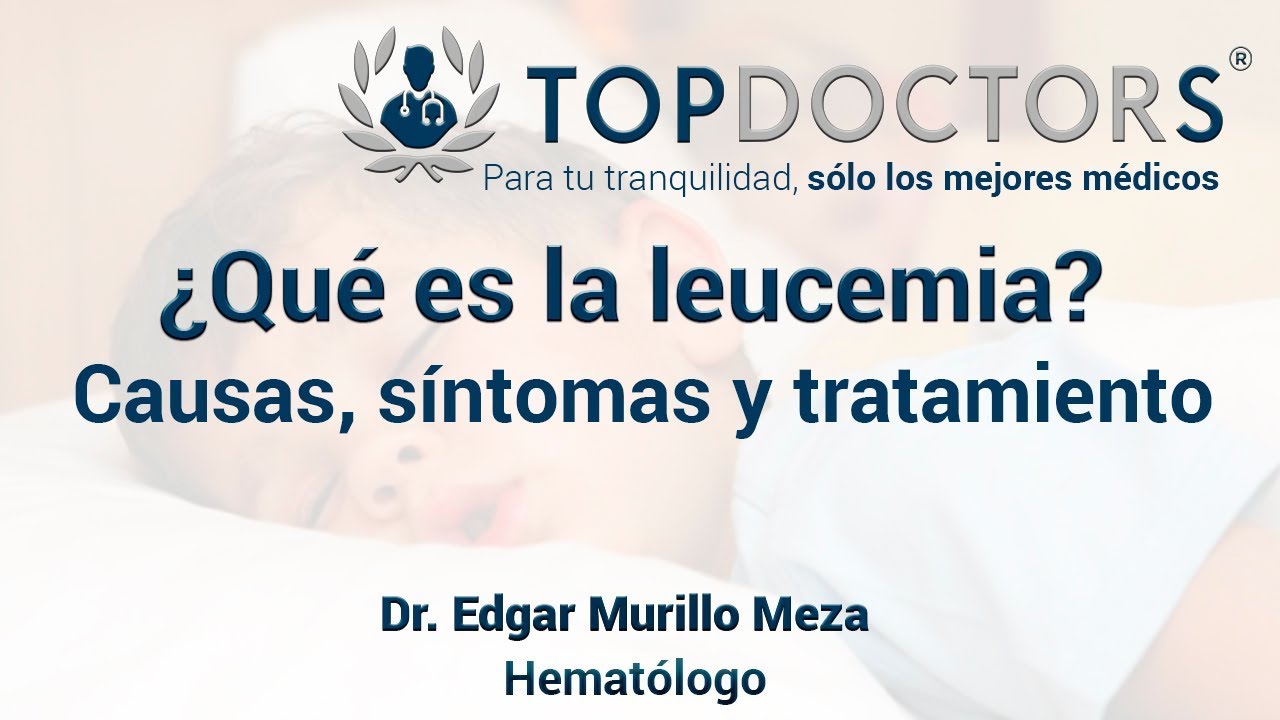 ¿Qué es la leucemia? causas, síntomas y tratamiento