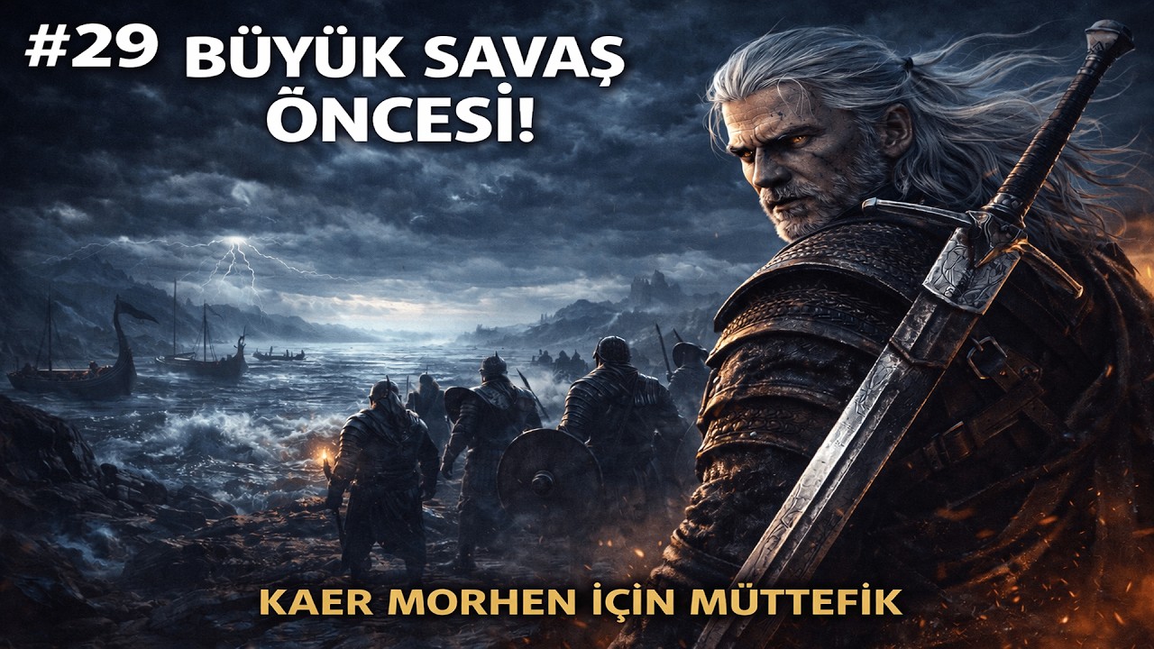 The Witcher 3 Wild Hunt #29 | Büyük Savaş Öncesi! Kaer Morhen İçin Müttefik Topluyoruz Skellige  ⚔️🔥