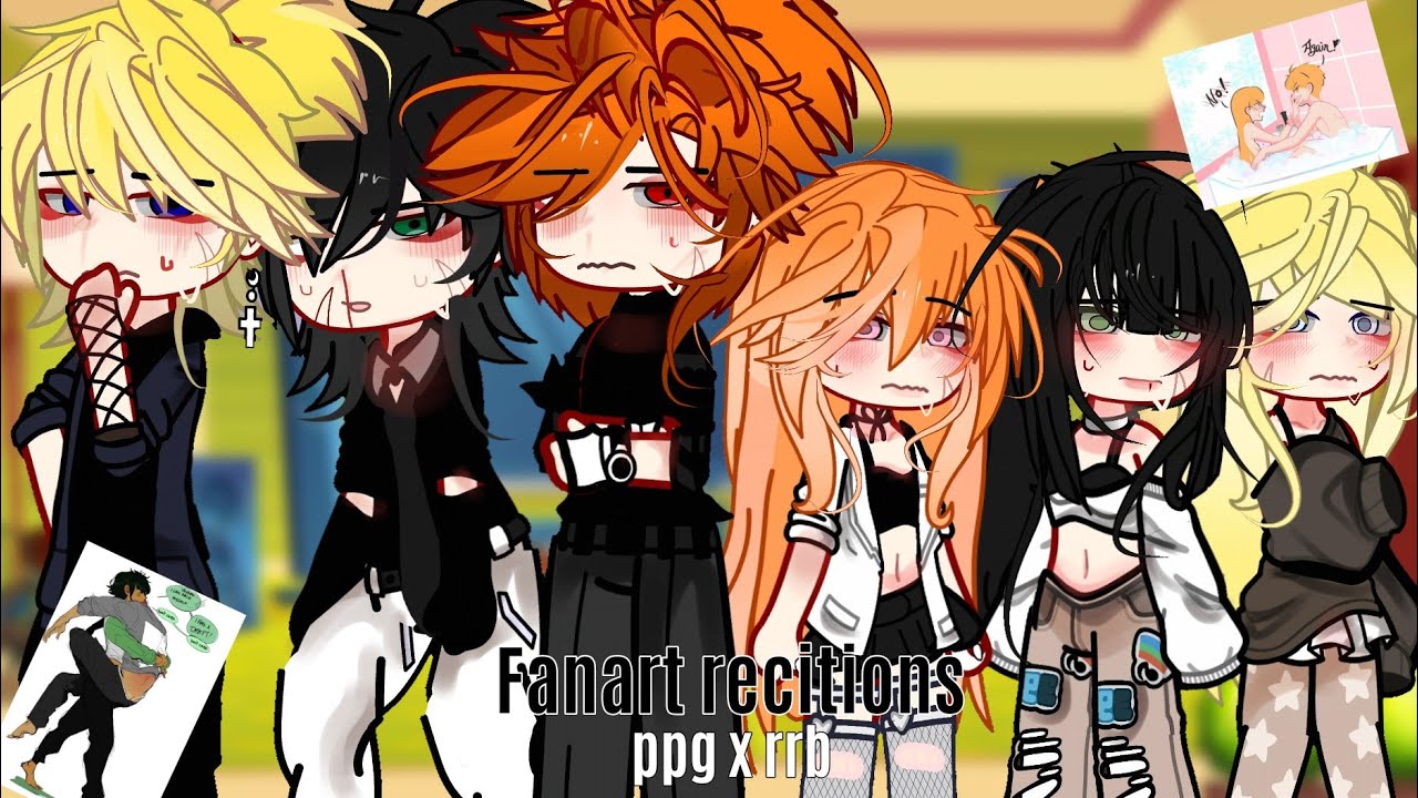 • Fanart recitions •  ⭐ || Ppg x Rrb || part 1/? || #ppgxrrb #alexisppgxrrb