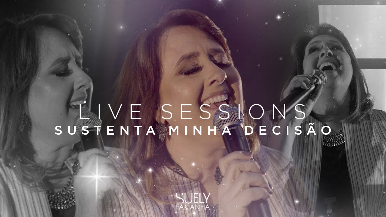 Suely Façanha - Sustenta Minha Decisão (Live Sessions)