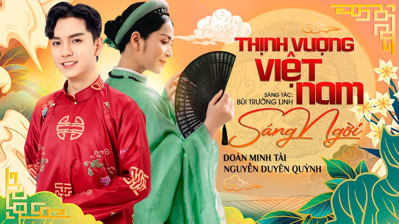 THỊNH VƯỢNG VIỆT NAM SÁNG NGỜI | ĐOÀN MINH TÀI & NGUYỄN DUYÊN QUỲNH | St: BÙI TRƯỜNG LINH