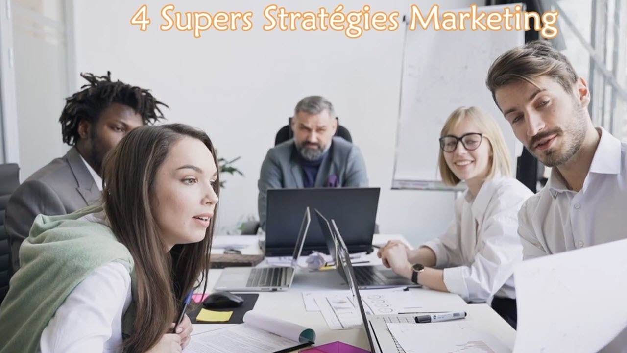 4 Exemples de strat&eacute;gie marketing efficaces