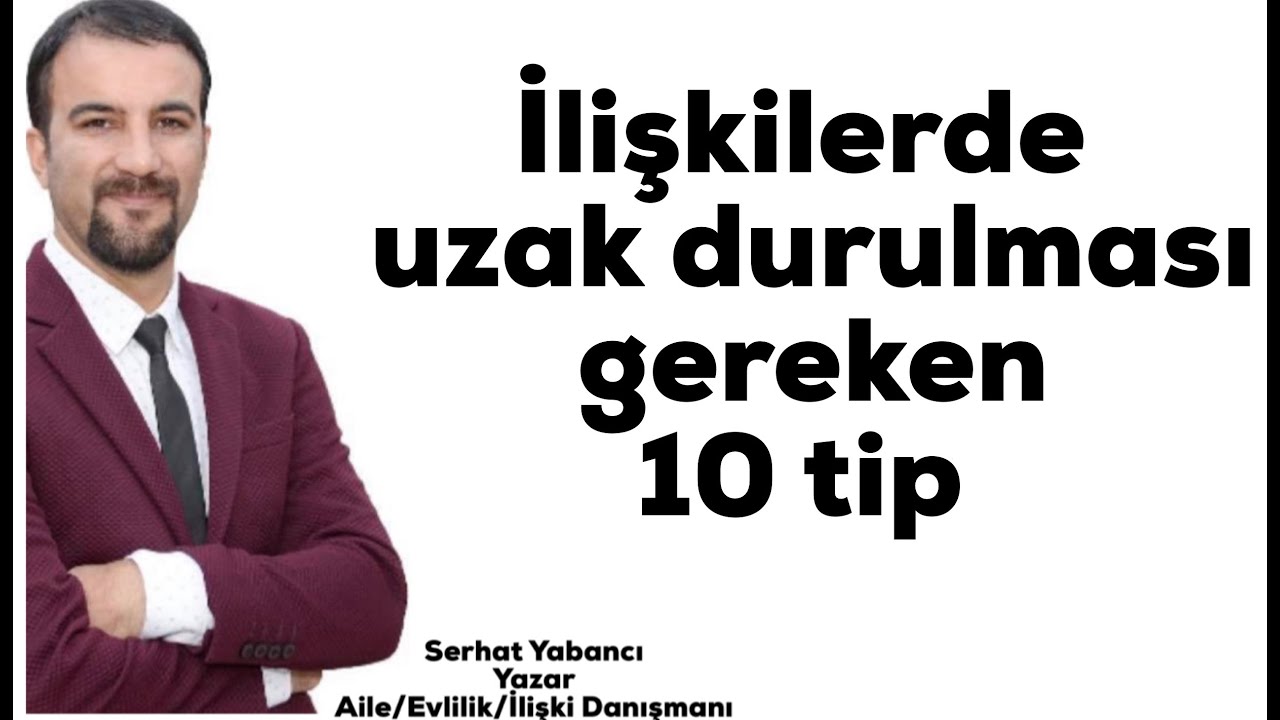 İlişkilerde Uzak Durulması Gereken 10 Tip