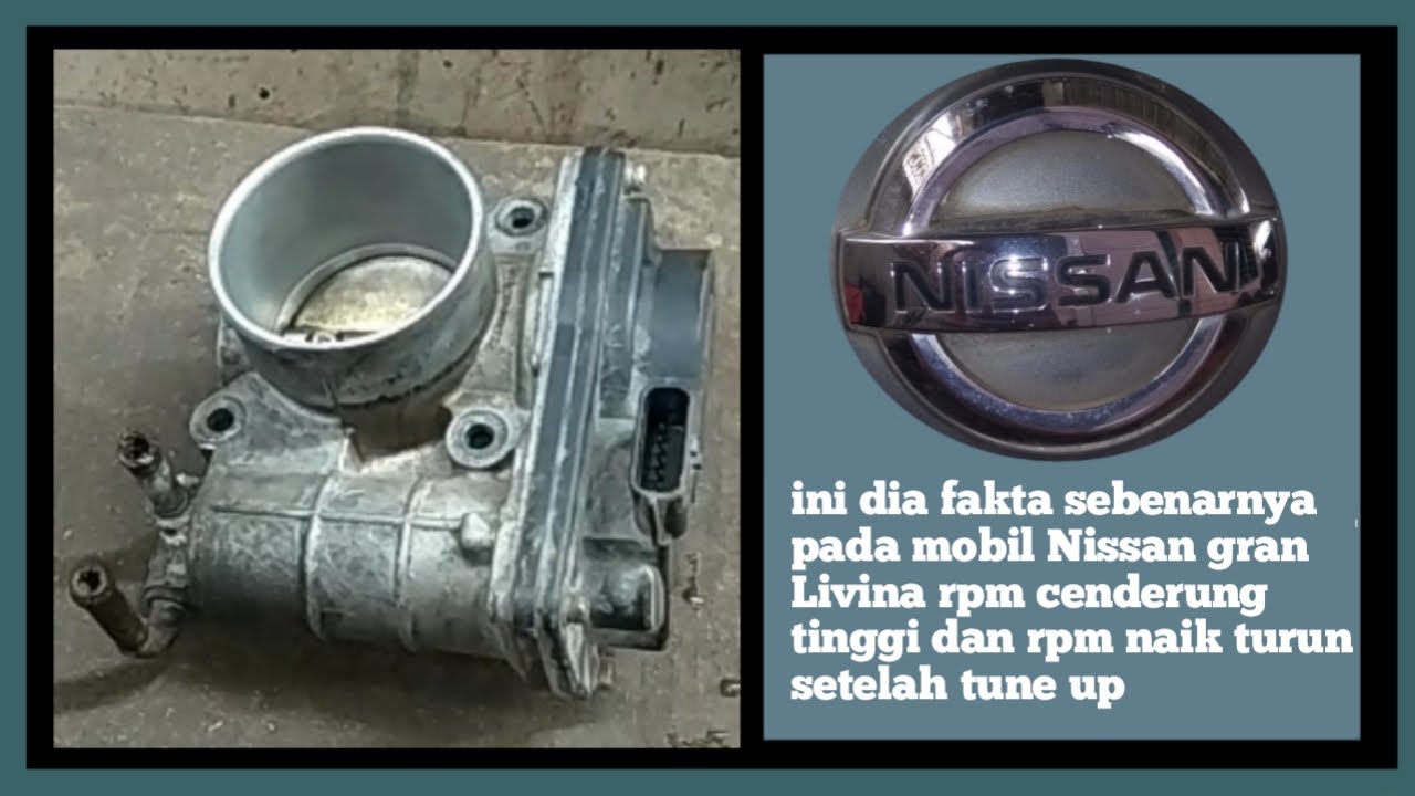 membahas penyebab idle naik turun dan tinggi setelah tune up pada nissan livina
