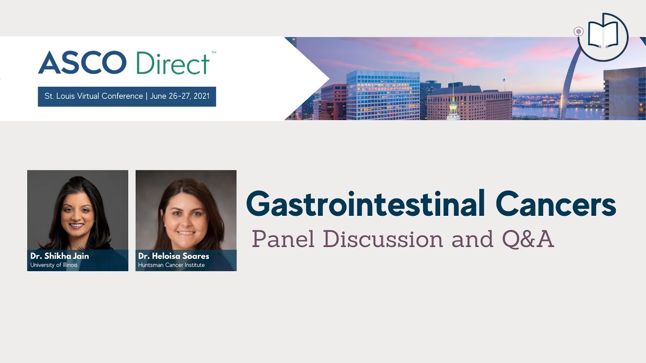 2021 ASCO Direct St. Louis | Gastrointestinal Cancers Panel Discussion