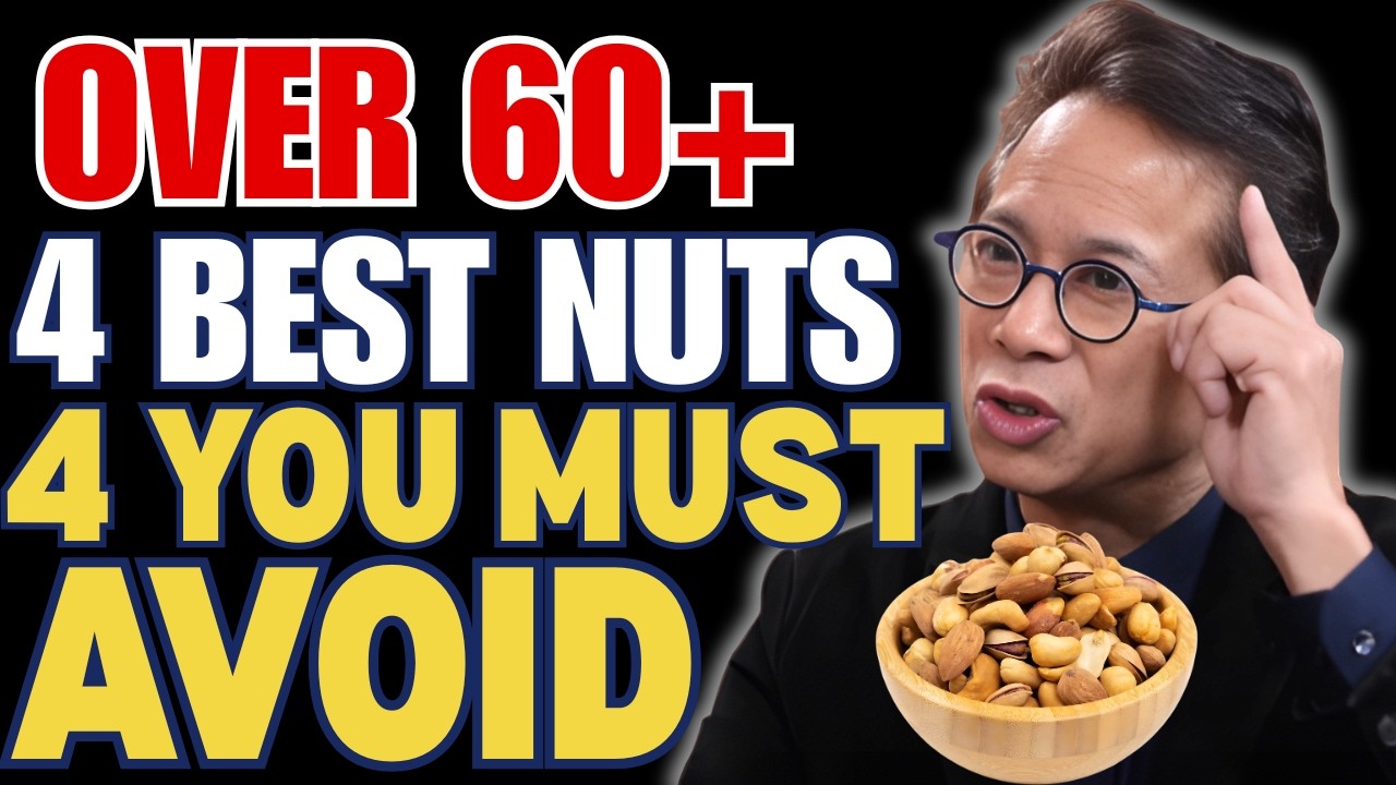 Over 60? 4 Nuts You MUST Eat and 4 You Should NEVER Touch! | Dr. William Li