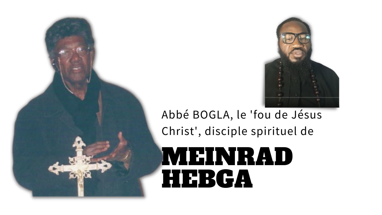 'J'ai vu la force de l'intercession de Meinrad Hebga' affirme l'Abbé BOGLA.