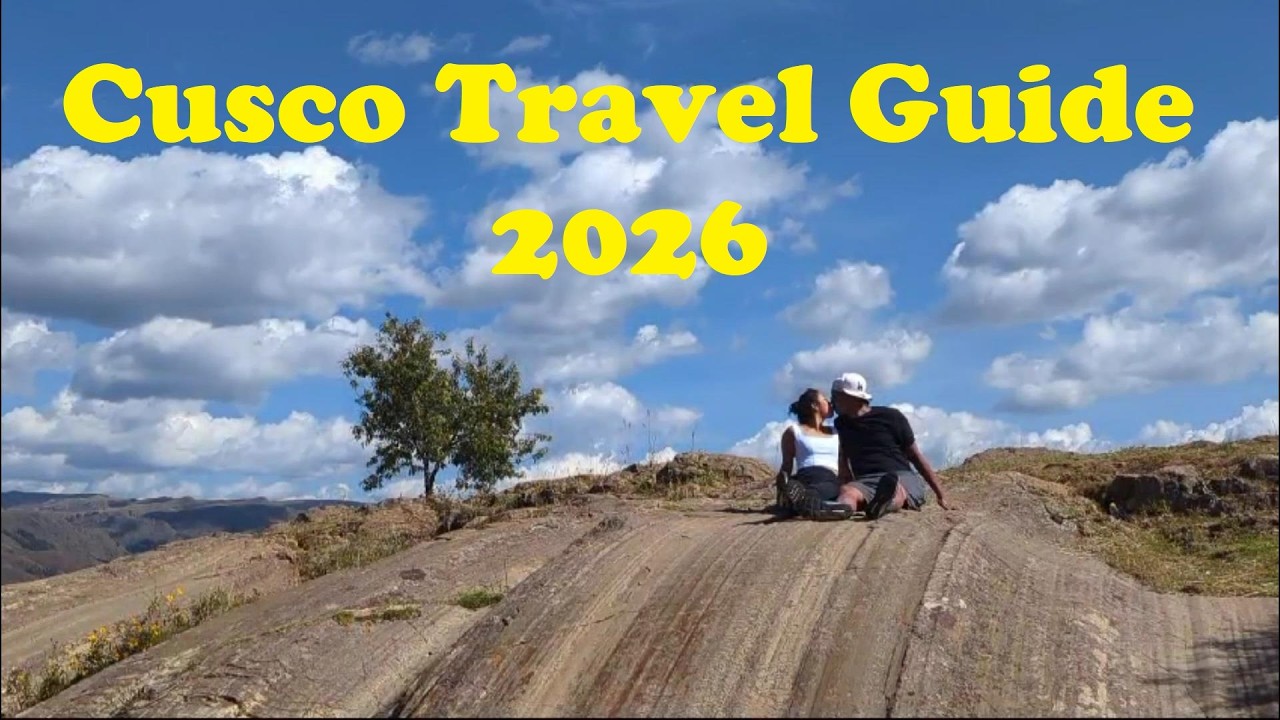 Cusco Travel 2026 | Ultimate Peru Travel Guide