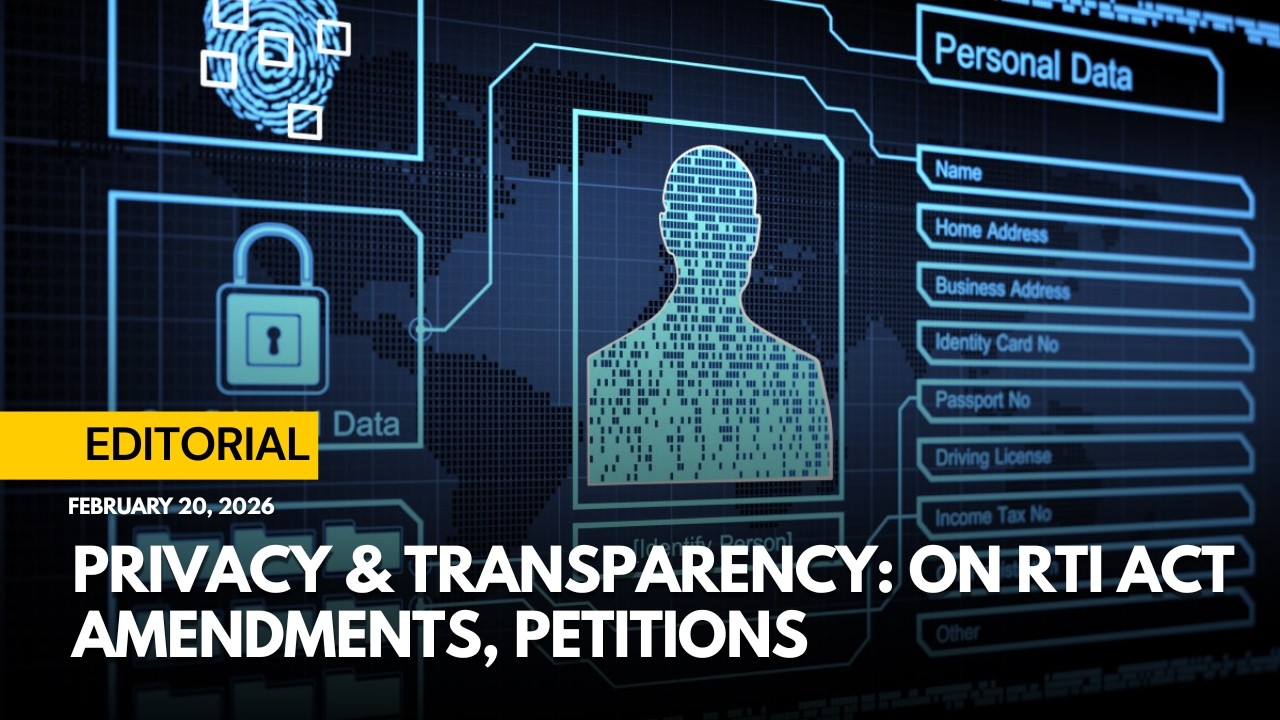 Privacy and transparency: On the RTI Act amendment, petitions | The Hindu Editorial 20.02.2026