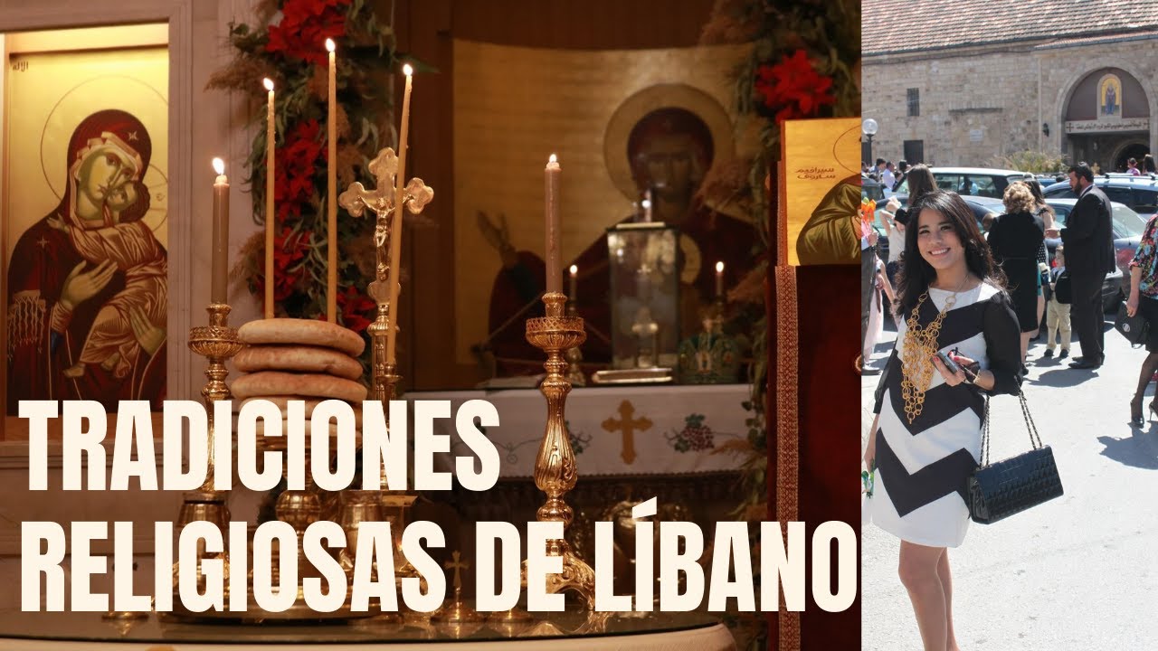 COSTUMBRES Y TRADICIONES RELIGIOSAS EN LÍBANO, DIFERENCIAS ENTRE SER CATÓLICO Y ORTODOXO