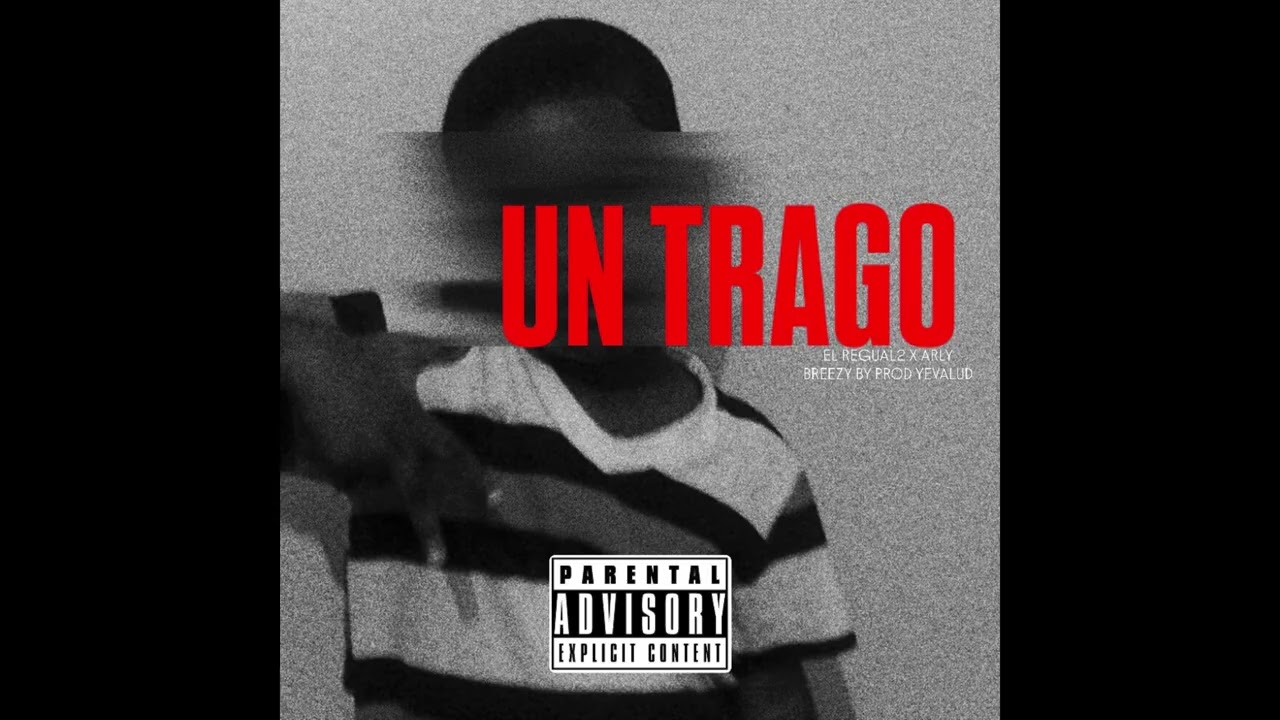 “Un Trago - [El Regual2] ft. [Arly Brezzy] | Superación y Brindis por la Vida”(feat. ProdBy YEVALUH 