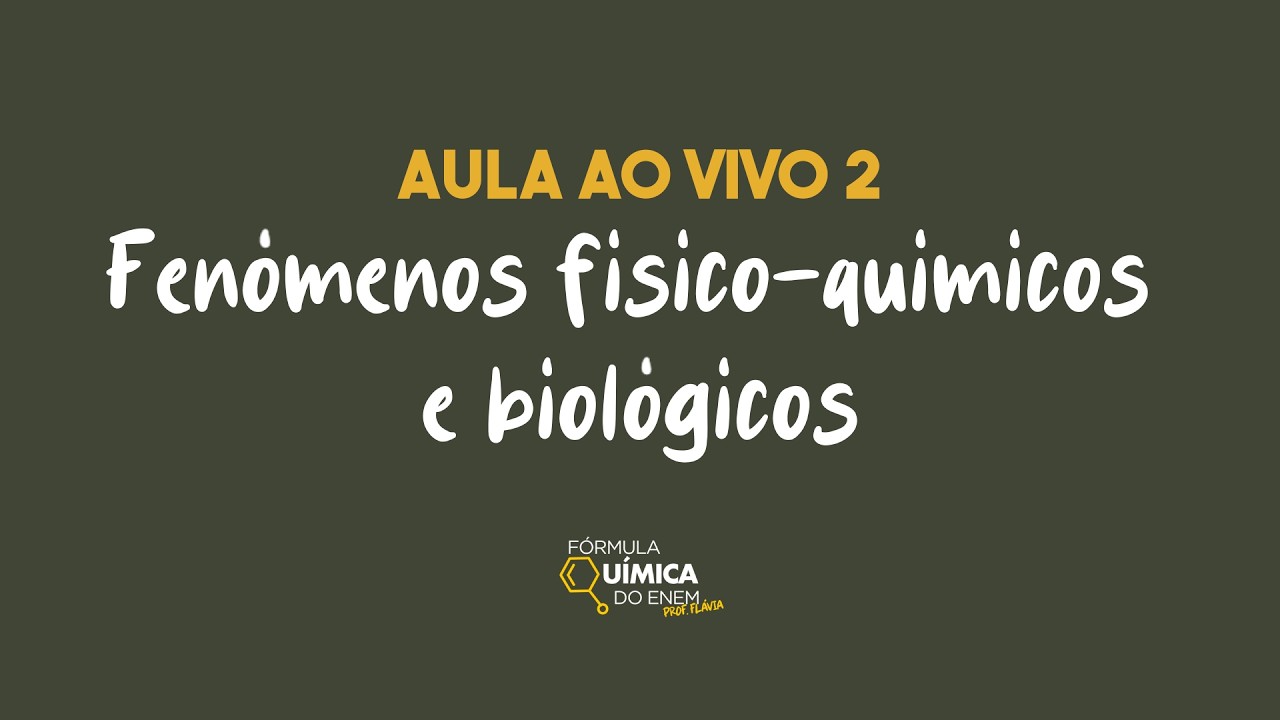 AULA 2 - Fenômenos físico-químicos e biológicos