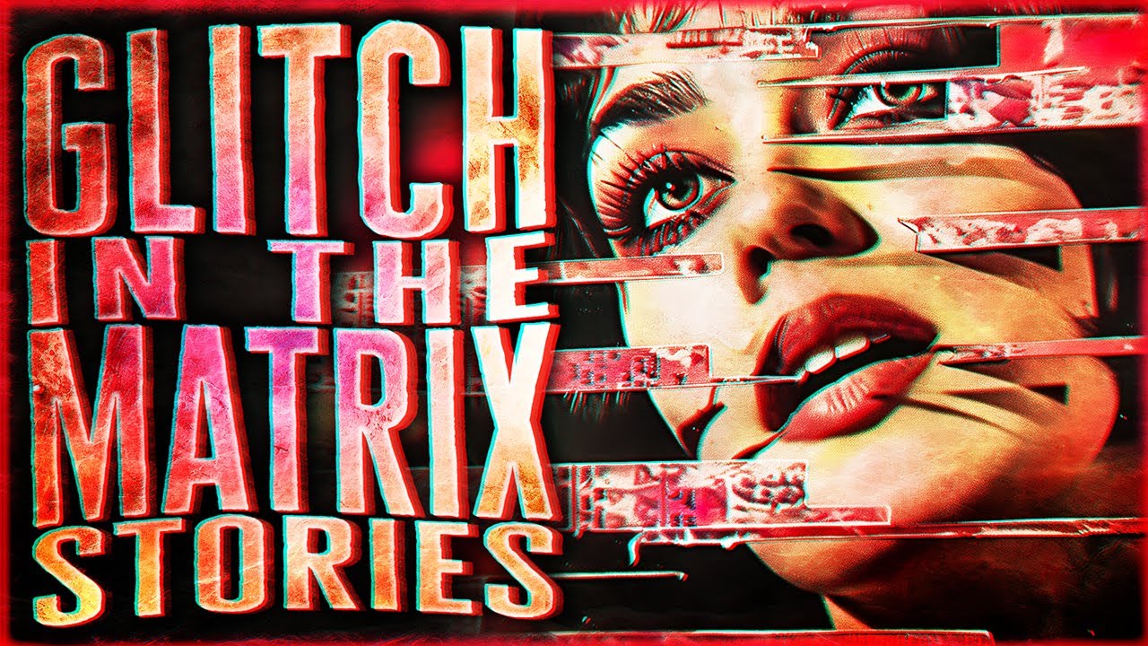 7 True Glitch In The Matrix Stories That Prove Not All Is As It Seems