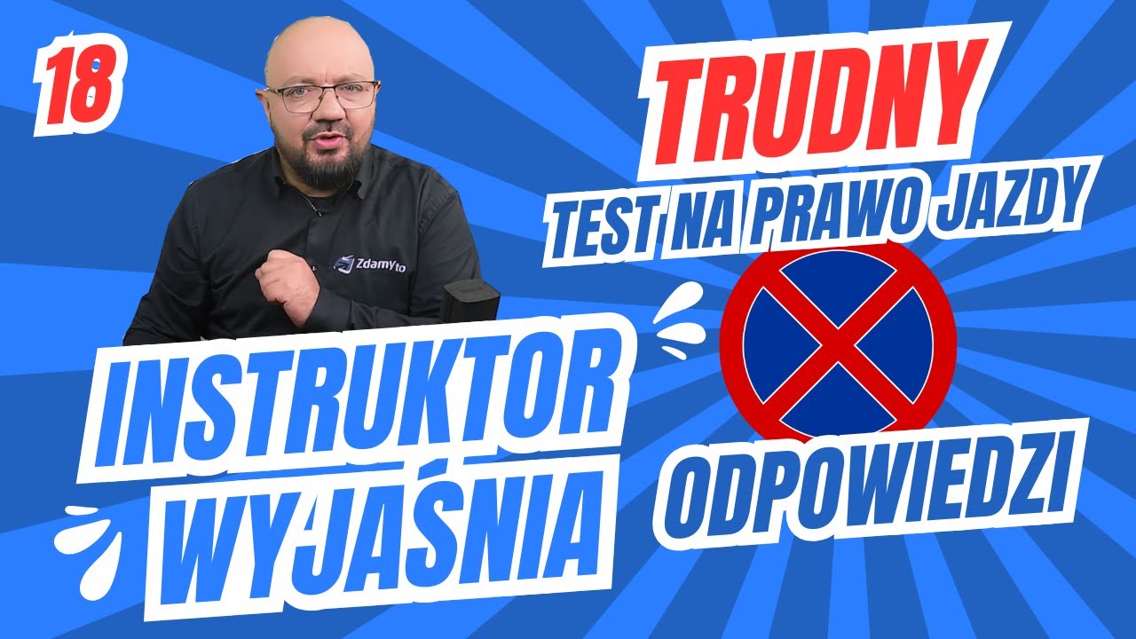 Instruktor wyjaśnia TRUDNY test na PRAWO JAZDY - test 18