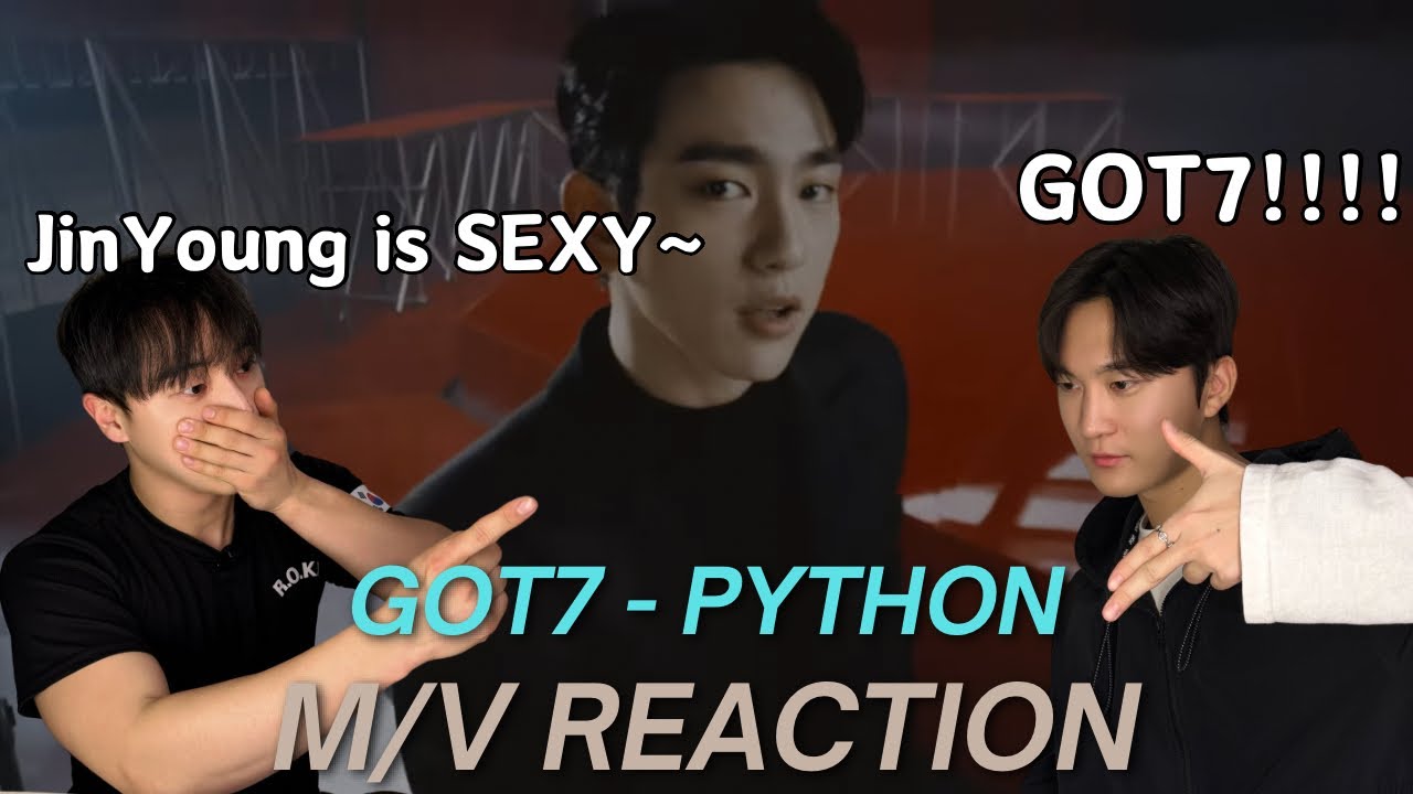 ENG) [MV] GOT7(갓세븐) - PYTHON Official MV REACTION