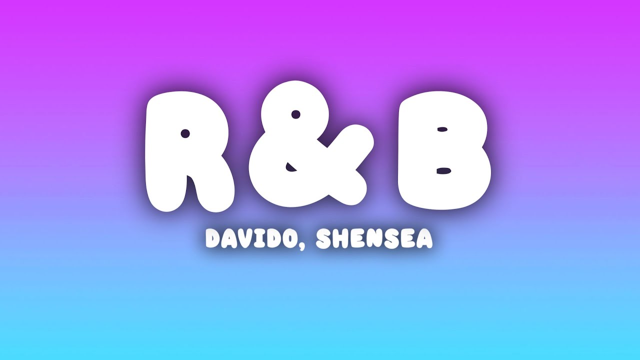 Davido - R&B (Lyrics) ft. Shensea