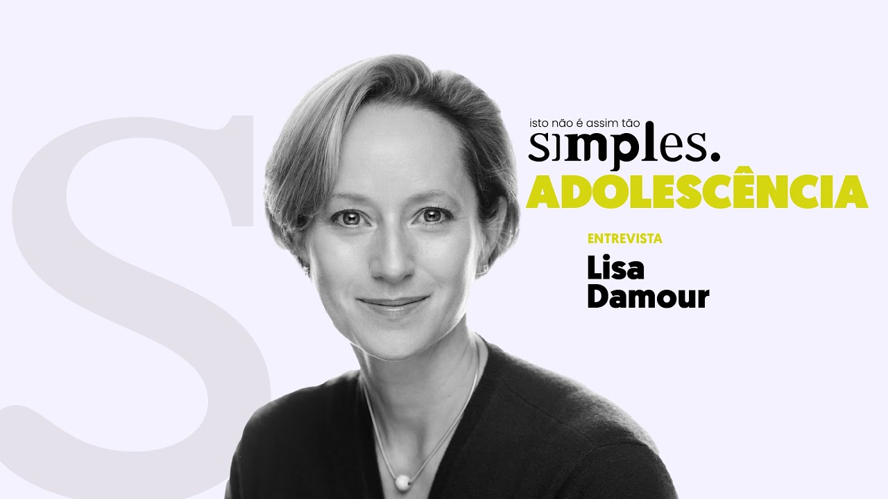 Lisa Damour: Adolescência não é assim tão simples