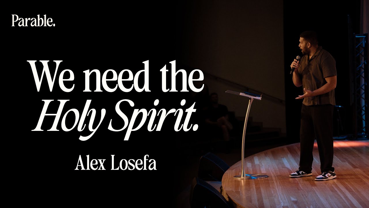 We Need the Holy Spirit  |  Alex Losefa