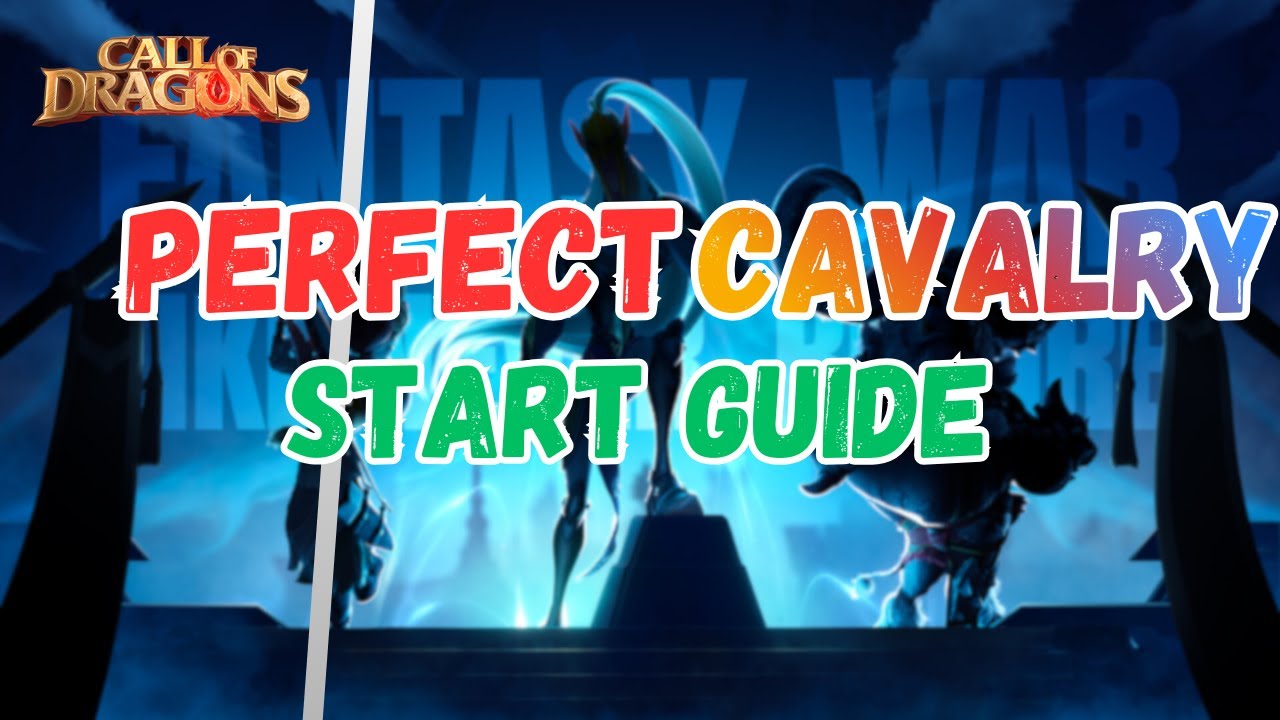 BEST START GUIDE FOR CAVALRY MAIN | CALL OF DRAGONS (2026)