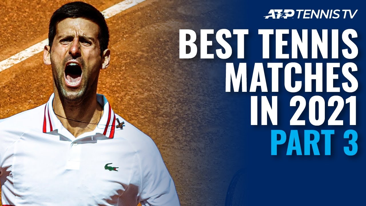Best ATP Tennis Matches in 2021: Part 3