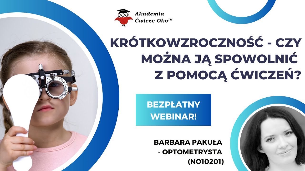 Krótkowzroczność - czy można ją spowolnić z pomocą ćwiczeń? - Barbara Pakuła - Ćwiczę oko