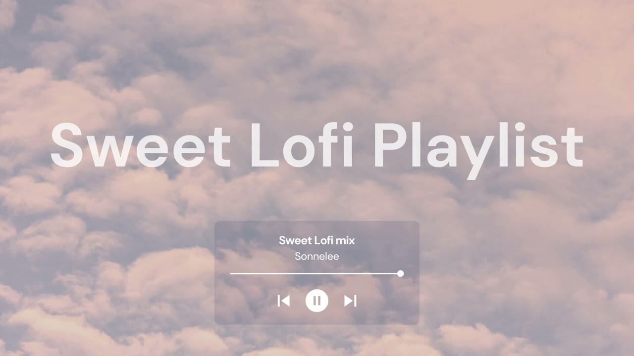 Soft Sweet Lofi Pop 🎧 | Cozy Chill Playlist