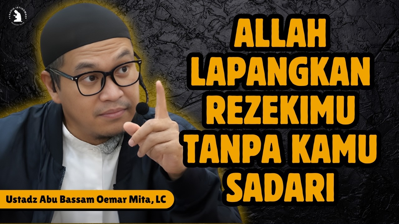DUNIA SEBAGAI JALAN MENUJU REZEKI YANG BERKAH - USTADZ ABU BASSAM OEMAR MITA, LC