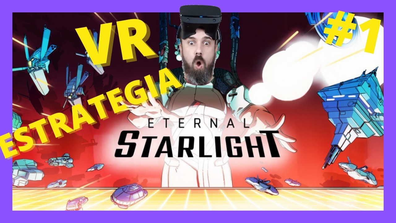 #1🚀 ETERNAL STARLIGHT ▶ Primer contacto en este juego de ESTRATEGIA en Realidad Virtual