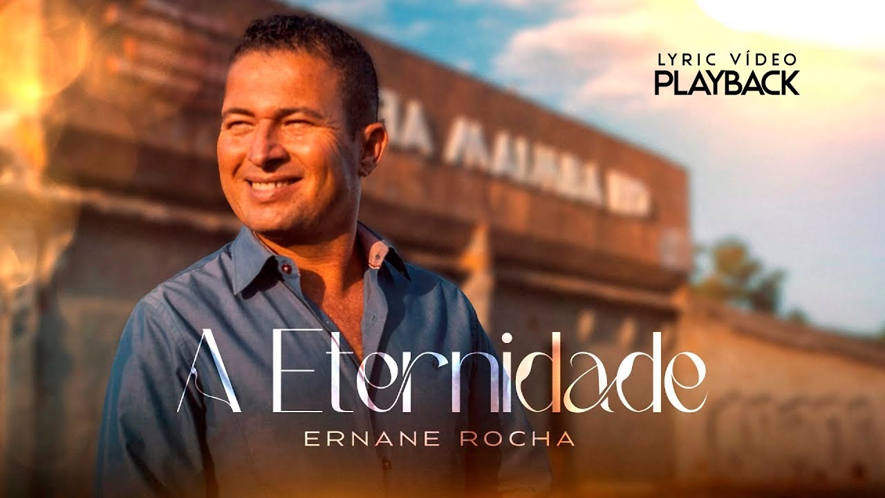 Ernane Rocha - A Eternidade | Lyric Vídeo Oficial