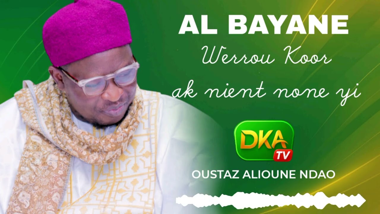 AL BAYANE 06-02-26: WERROU KOOR AK NIENT NONE YI ||| OUSTAZ ALIOUNE NDAO
