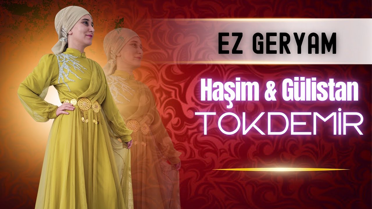 Haşim & Gülistan Tokdemir - Ez Geryam 