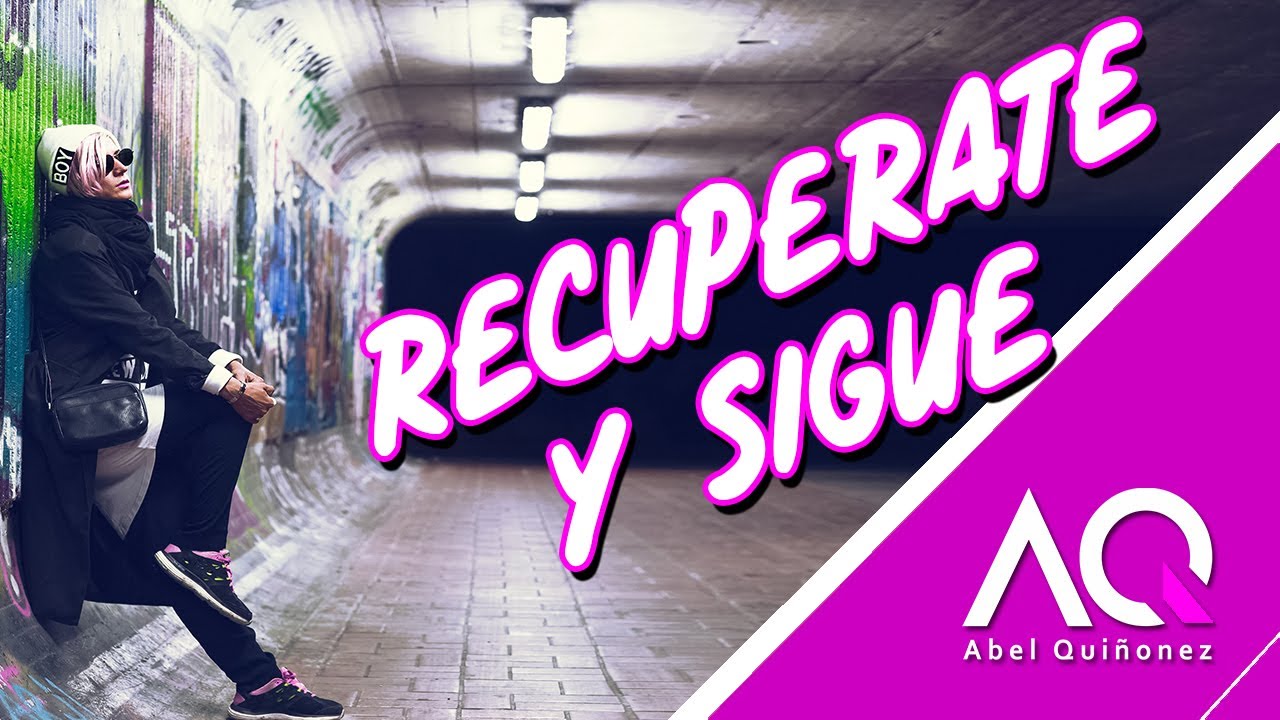 Recup&eacute;rate  Y Sigue - Abel Qui&ntilde;onez
