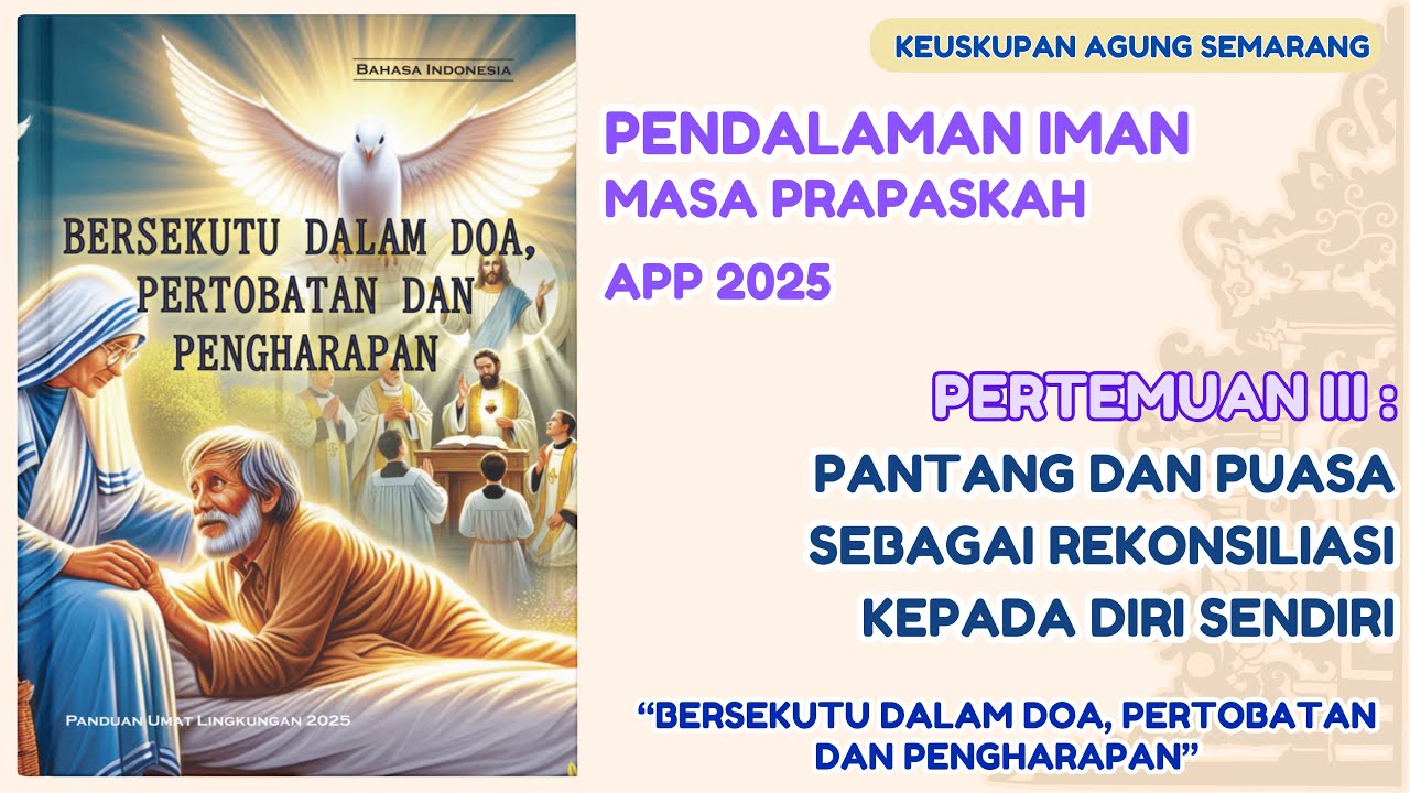Pertemuan 3 PENDALAMAN IMAN APP MASA PRAPASKAH 2025 - Keuskupan Agung Semarang || Matius 6:16-18