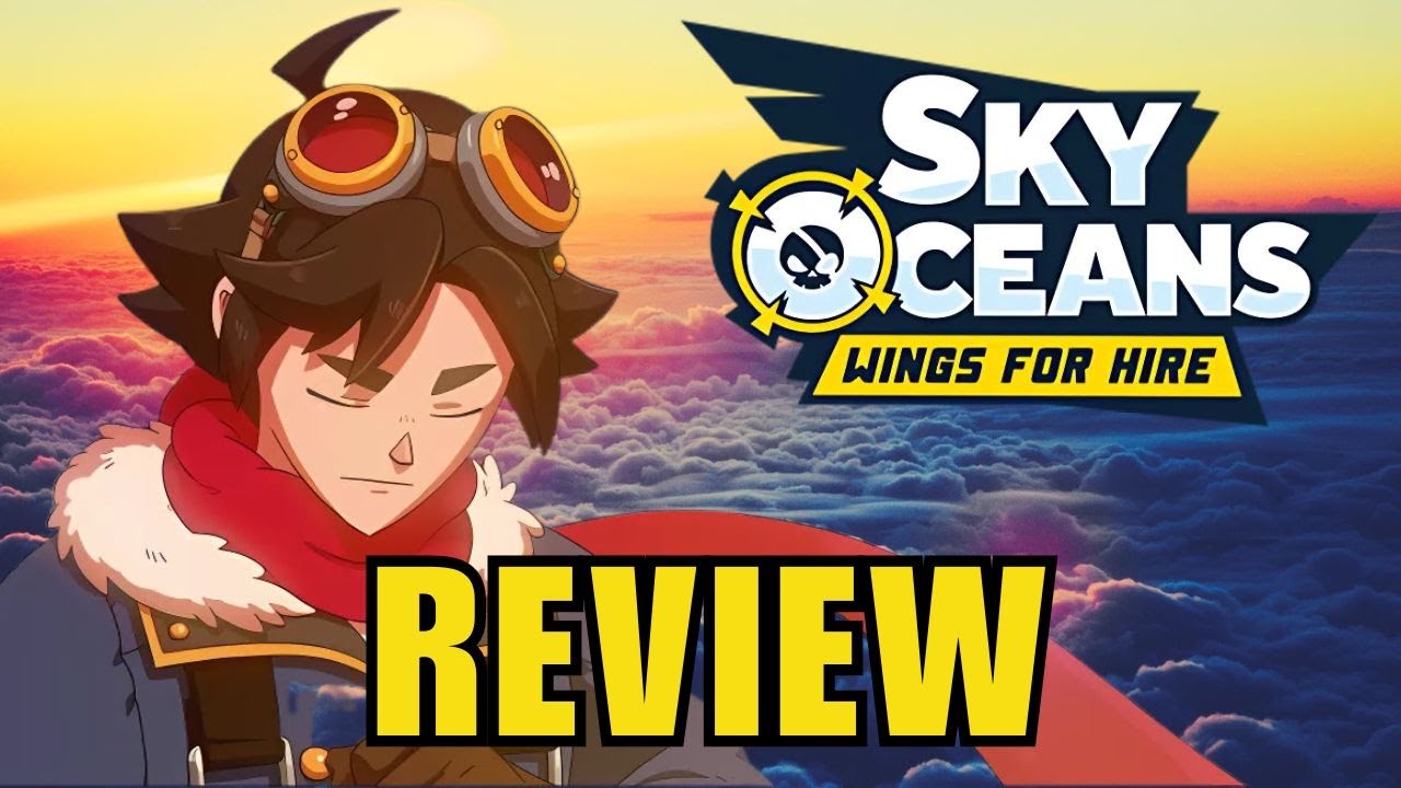 Sky Oceans: Wings For Hire Review - An Epic Homage to Skies of Arcadia!?