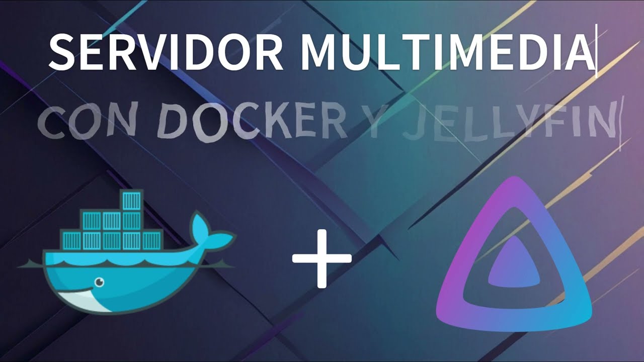 Creaci&oacute;n de un  servidor multimedia (Docker y Jellyfin )