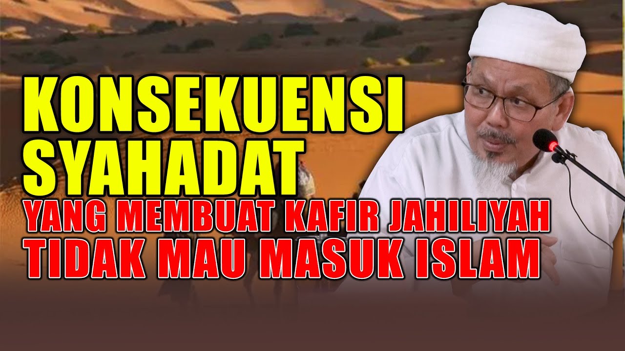 KENAPA ORANG K4FIR JAHILIYAH TIDAK MAU BERSYAHADAT ? - Buya Tengku Zulkarnain