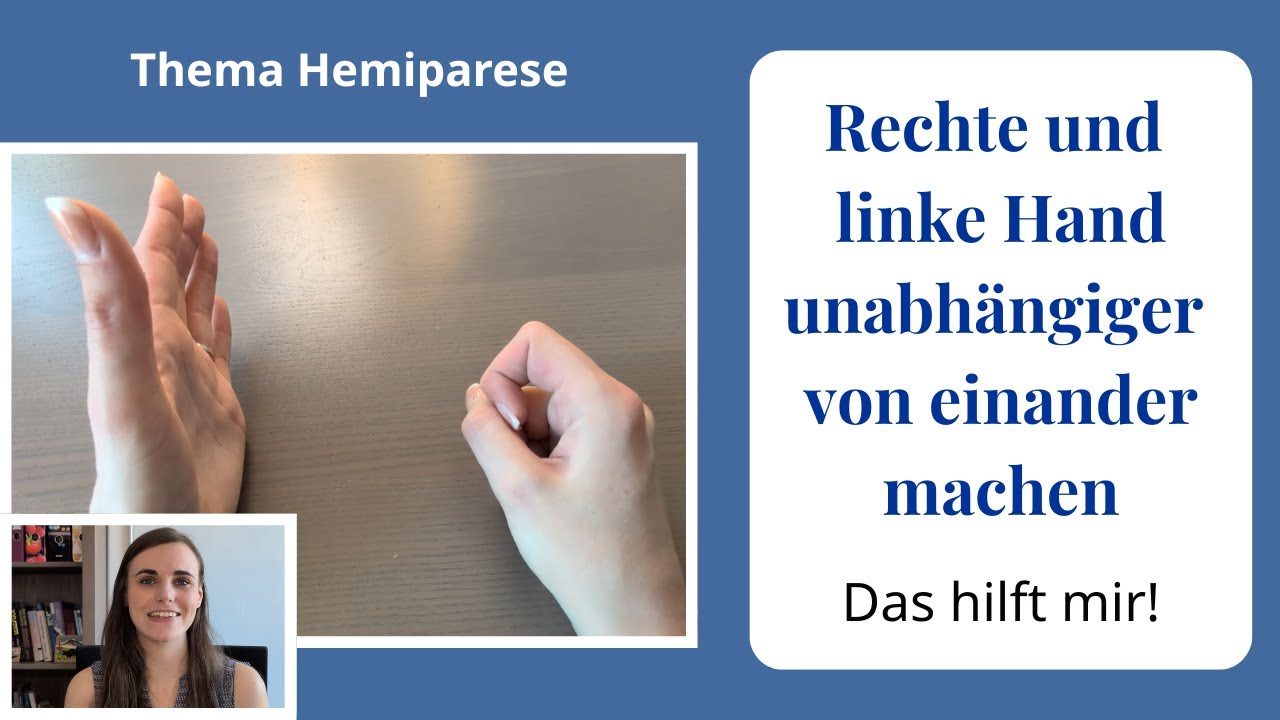 Hemiparese: Rechte und linke Hand unabhängiger machen