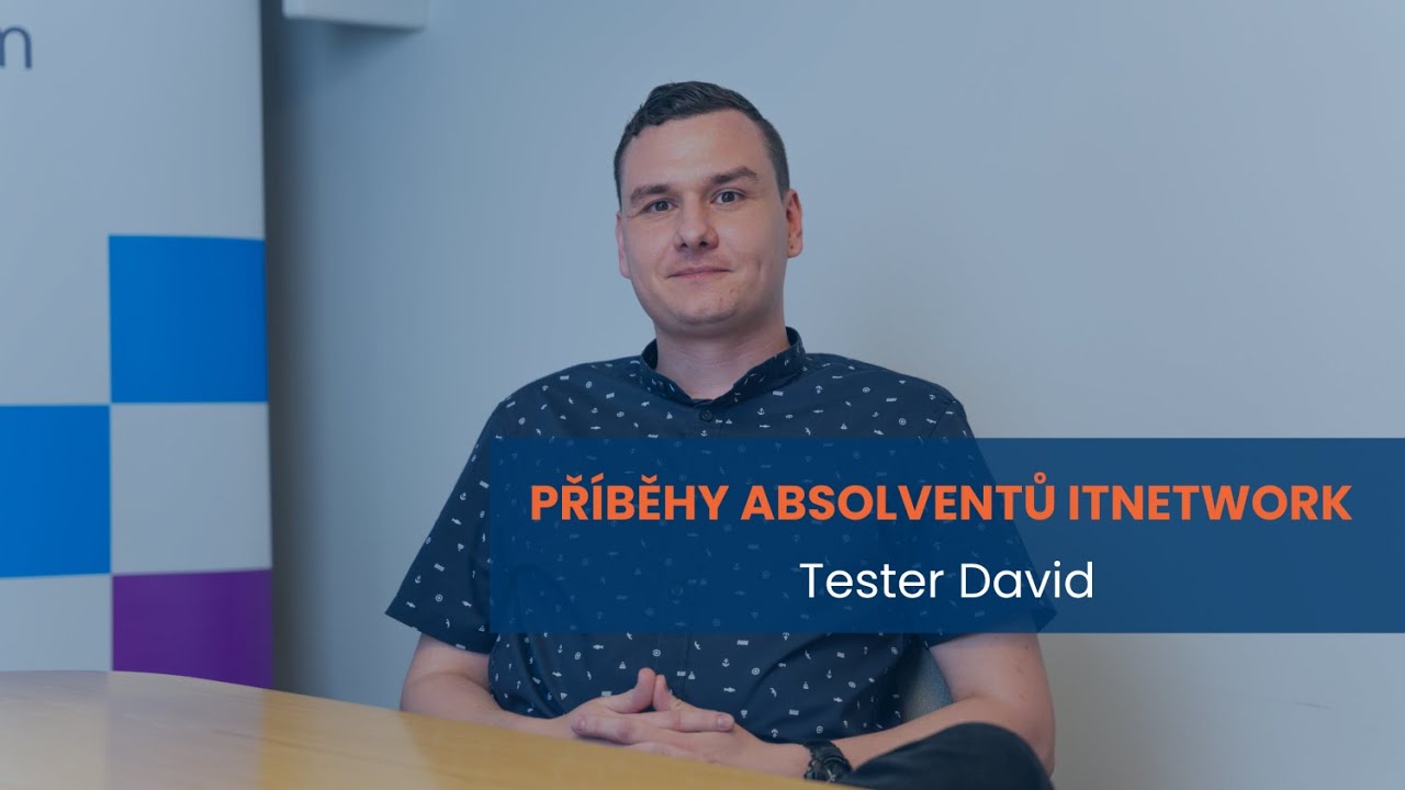 Rekvalifikace otevřela Davidovi cestu do IT | ITnetwork.cz