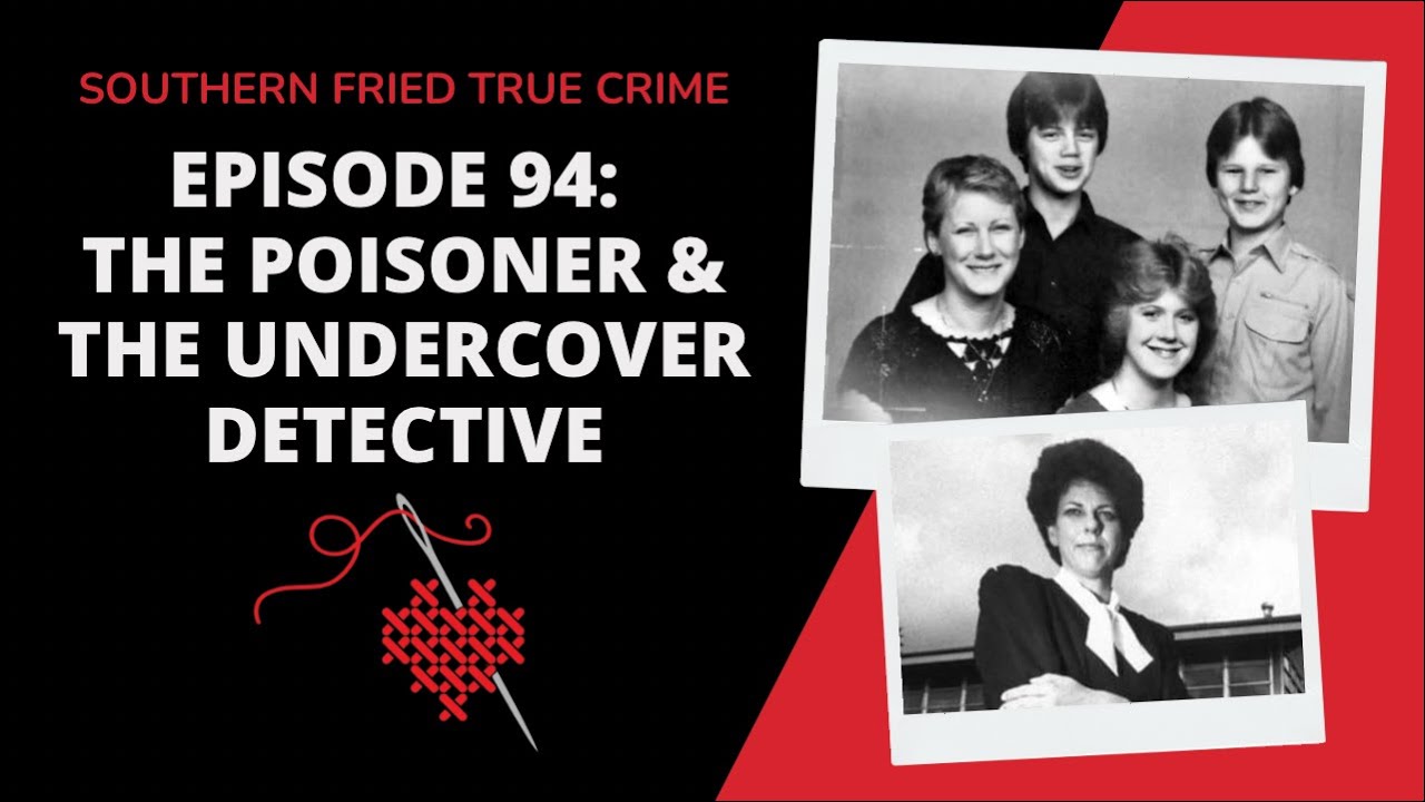 Episode 94: The Poisoner & the Undercover Detective