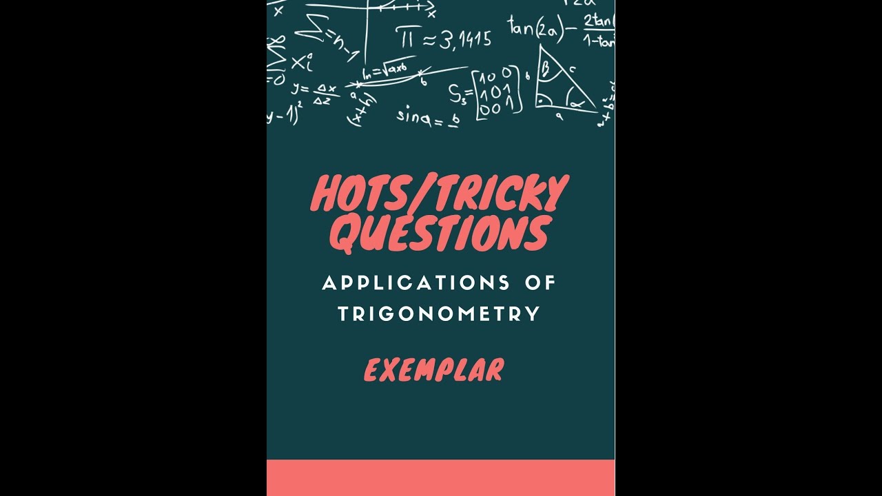 HOTS/ TRICKY QUESTIONS CLASS 10: CH 9 APPLICATIONS OF TRIGONOMETRY.