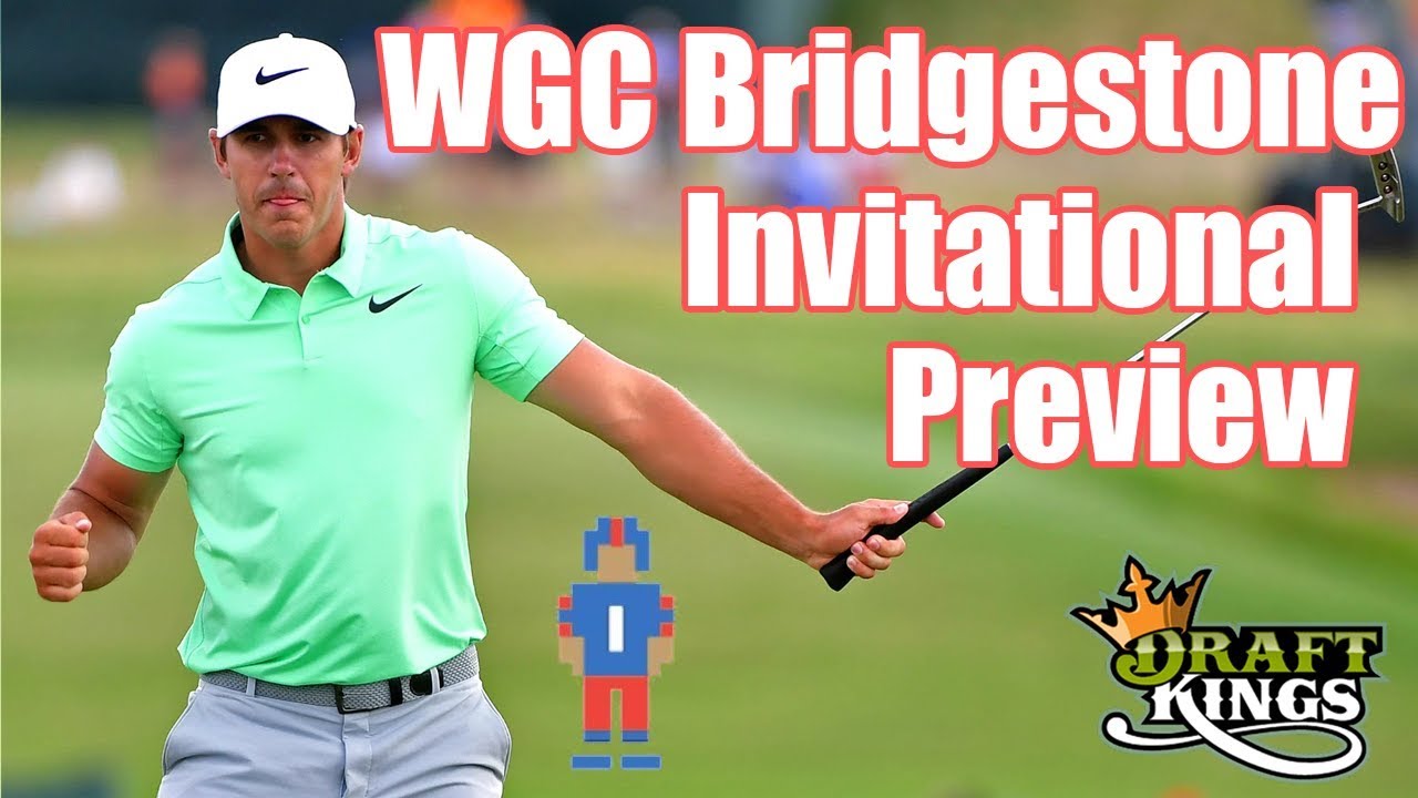 WGC Bridgestone Invitational Preview & Picks - DraftKings